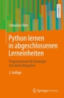 Python lernen in abgeschlossenen Lerneinheiten : Programmieren fur Einsteiger mit vielen Beispielen - eBook