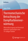 Thermomechanische Betrachtung der Dampfturbinenvorwarmung : Warmeubertragung und thermisch induzierte Spannungen einer 19-stufigen Turbine - eBook