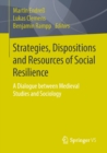 Strategies, Dispositions and Resources of Social Resilience : A Dialogue between Medieval Studies and Sociology - eBook