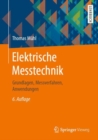 Elektrische Messtechnik : Grundlagen, Messverfahren, Anwendungen - eBook