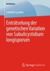Entratselung der genetischen Variation von Subulicystidium longisporum - eBook