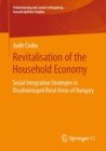 Revitalisation of the Household Economy : Social Integration Strategies in Disadvantaged Rural Areas of Hungary - Book