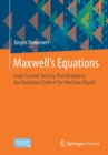 Maxwell´s Equations : From Current Density Distribution to the Radiation Field of the Hertzian Dipole - Book