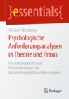 Psychologische Anforderungsanalysen in Theorie und Praxis : Fur Fuhrungskrafte und Personalmanager, die Anforderungsprofile erheben wollen - eBook