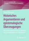 Historisches Argumentieren und epistemologische Uberzeugungen : Eine Interventionsstudie zur Wirkung von Lernmaterialien im Schulerlabor - eBook