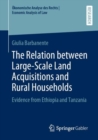 The Relation between Large-Scale Land Acquisitions and Rural Households : Evidence from Ethiopia and Tanzania - Book