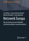 Netzwerk Europa : Wie ein Kontinent durch Mobilitat und Kommunikation zusammenwachst - eBook