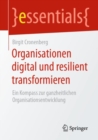 Organisationen digital und resilient transformieren : Ein Kompass zur ganzheitlichen Organisationsentwicklung - eBook