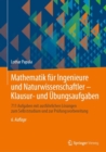 Mathematik fur Ingenieure und Naturwissenschaftler - Klausur- und Ubungsaufgaben : 711 Aufgaben mit ausfuhrlichen Losungen zum Selbststudium und zur Prufungsvorbereitung - Book