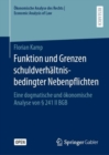 Funktion und Grenzen schuldverhaltnisbedingter Nebenpflichten : Eine dogmatische und okonomische Analyse von  241 II BGB - eBook