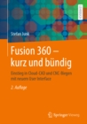 Fusion 360 - kurz und bundig : Einstieg in Cloud-CAD und CNC-Biegen mit neuem User Interface - eBook