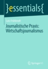 Journalistische Praxis: Wirtschaftsjournalismus - eBook