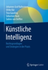 Kunstliche Intelligenz : Rechtsgrundlagen und Strategien in der Praxis - eBook
