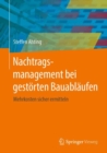 Nachtragsmanagement bei gestorten Bauablaufen : Mehrkosten sicher ermitteln - eBook