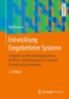 Entwicklung Eingebetteter Systeme : Vergleich von Entwicklungsprozessen fur FPGA- und Mikroprozessor-Systeme Entwurf auf Systemebene - eBook