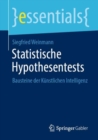 Statistische Hypothesentests : Bausteine der Kunstlichen Intelligenz - eBook