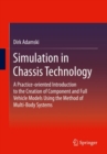 Simulation in Chassis Technology : A Practice-oriented Introduction to the Creation of Component and Full Vehicle Models Using the Method of Multi-Body Systems - Book