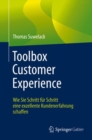 Toolbox Customer Experience : Wie Sie Schritt fur Schritt eine exzellente Kundenerfahrung schaffen - eBook