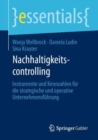 Nachhaltigkeitscontrolling : Instrumente und Kennzahlen fur die strategische und operative Unternehmensfuhrung - eBook