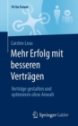 Mehr Erfolg mit besseren Vertragen : Vertrage gestalten und optimieren ohne Anwalt - eBook