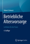 Betriebliche Altersvorsorge : Leitfaden fur die Praxis - eBook