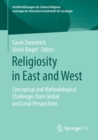 Religiosity in East and West : Conceptual and Methodological Challenges from Global and Local Perspectives - Book