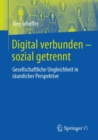 Digital verbunden - sozial getrennt : Gesellschaftliche Ungleichheit in raumlicher Perspektive - eBook