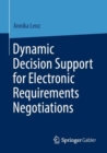 Dynamic Decision Support for Electronic Requirements Negotiations - Book