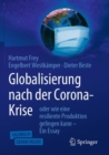 Globalisierung nach der Corona-Krise : oder wie eine resiliente Produktion gelingen kann - Ein Essay - eBook