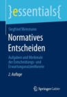 Normatives Entscheiden : Aufgaben und Merkmale der Entscheidungs- und Erwartungsnutzentheorie - eBook
