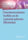 Protestkommunikation: Konflikte um die Legitimitat politischer Offentlichkeit - eBook