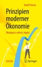 Prinzipien moderner Okonomie : Okologisch, ethisch, digital - eBook