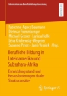 Berufliche Bildung in Lateinamerika und Subsahara-Afrika : Entwicklungsstand und Herausforderungen dualer Strukturansatze - eBook