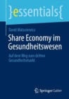 Share Economy im Gesundheitswesen : Auf dem Weg zum dritten Gesundheitsmarkt - eBook
