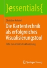 Die Kartentechnik als erfolgreiches Visualisierungstool : Hilfe zur Arbeitsstrukturierung - eBook