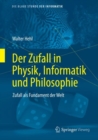 Der Zufall in Physik, Informatik und Philosophie : Zufall als Fundament der Welt - eBook