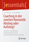 Coaching in der zweiten Romantik: Abstieg oder Aufstieg? : Zwischen individuellem Glucksversprechen und gesellschaftlicher Verantwortung - eBook