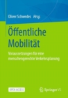Offentliche Mobilitat : Voraussetzungen fur eine menschengerechte Verkehrsplanung - eBook