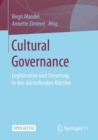 Cultural Governance : Legitimation und Steuerung in den darstellenden Kunsten - eBook