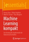 Machine Learning kompakt : Ein Einstieg fur Studierende der Naturwissenschaften - eBook