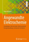 Angewandte Elektrochemie : Grundlagen, Messtechnik, Elektroanalytik, Energiewandlung, technische Verfahren - eBook