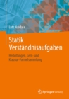 Statik Verstandnisaufgaben : Herleitungen, Lern- und Klausur-Formelsammlung - eBook