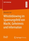 Whistleblowing im Spannungsfeld von Macht, Geheimnis und Information - eBook