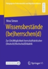Wissensbestande (be)herrschen(d) : Zur (Un)Moglichkeit herrschaftskritischer (Deutsch)(Hochschul)Didaktik - eBook