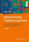 Intensivtraining Projektmanagement : Ein praxisnahes Ubungsbuch fur den gezielten Kompetenzaufbau - eBook