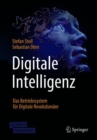Digitale Intelligenz : Das Betriebssystem fur Digitale Revolutionare - eBook