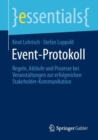 Event-Protokoll : Regeln, Ablaufe und Prozesse bei Veranstaltungen zur erfolgreichen Stakeholder-Kommunikation - eBook