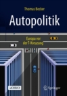 Autopolitik : Europa vor der T-Kreuzung - eBook