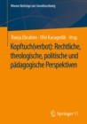 Kopftuch(verbot): Rechtliche, theologische, politische und padagogische Perspektiven - eBook