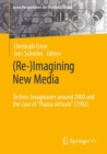 (Re-)Imagining New Media : Techno-Imaginaries around 2000 and the case of "Piazza virtuale" (1992) - eBook